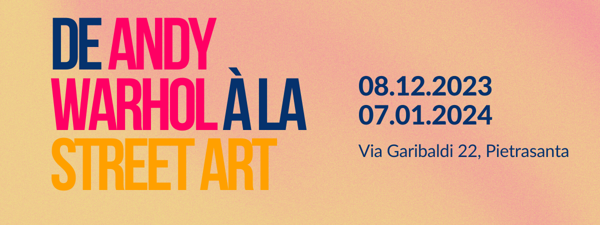 De Andy Warhol à la Street Art | 08/12 - 07/01