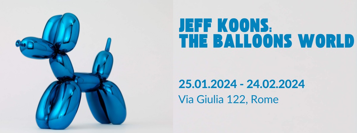 Jeff Koons: The balloons world| 25/01 - 24/02