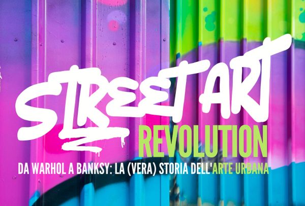 Street Art Revolution. Da Warhol a Banksy: la (vera) storia dell'arte urbana - Catalogue